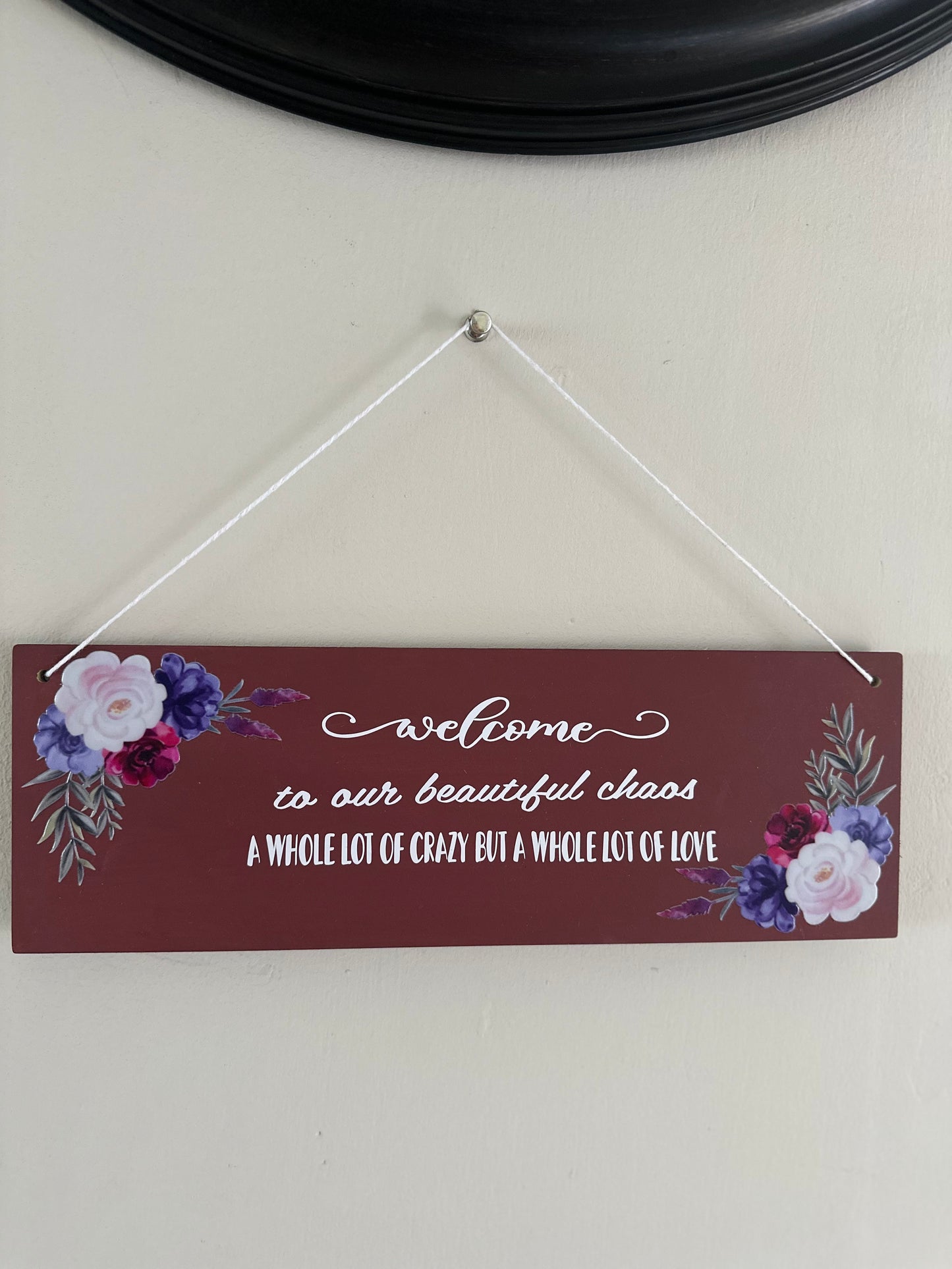 Welcome To Our Beautiful Chaos Wooden Home Sign