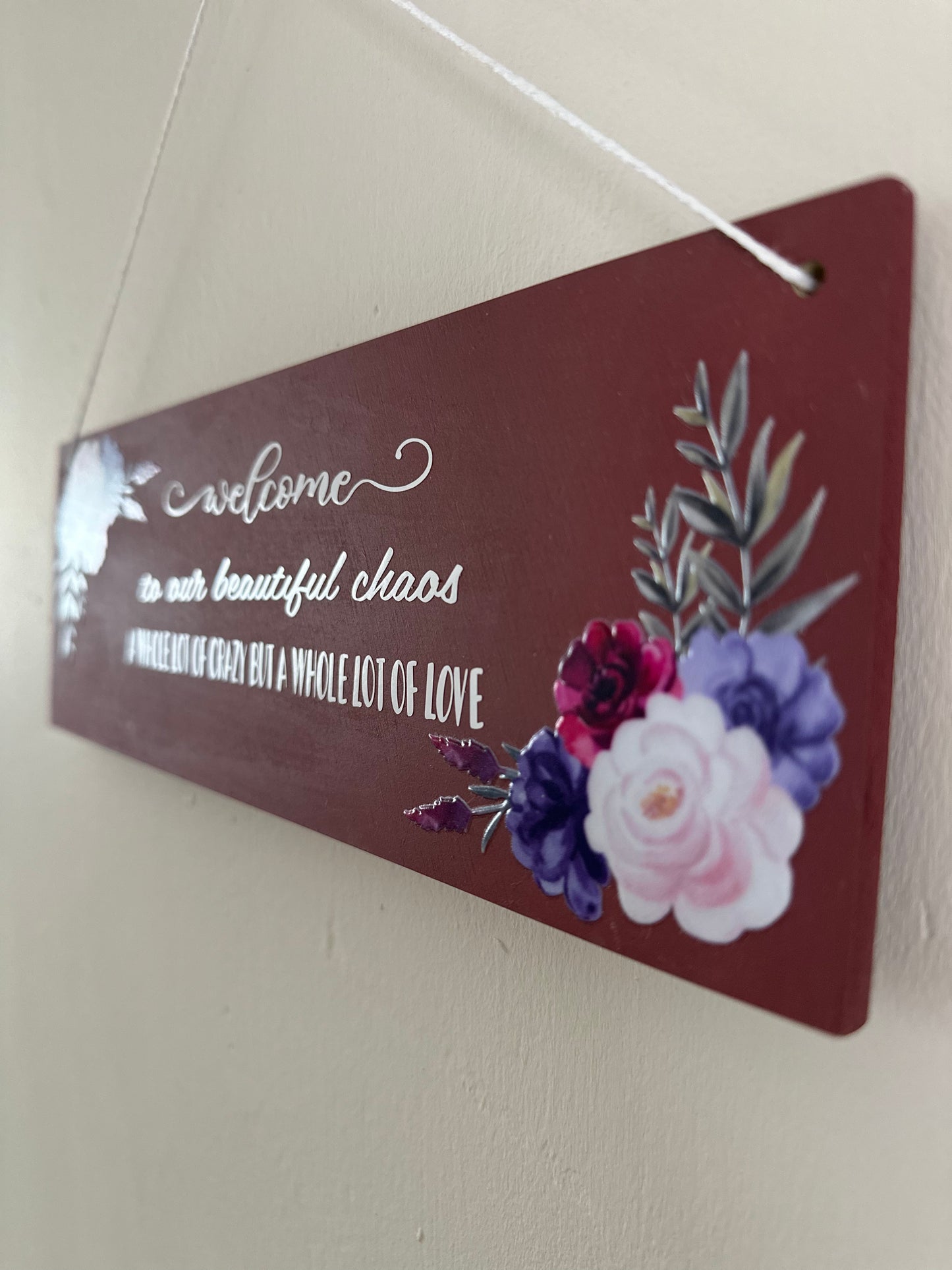 Welcome To Our Beautiful Chaos Wooden Home Sign