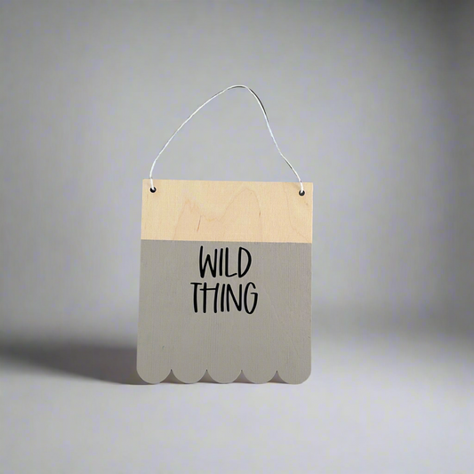 ‘Wild thing’ wooden plaque