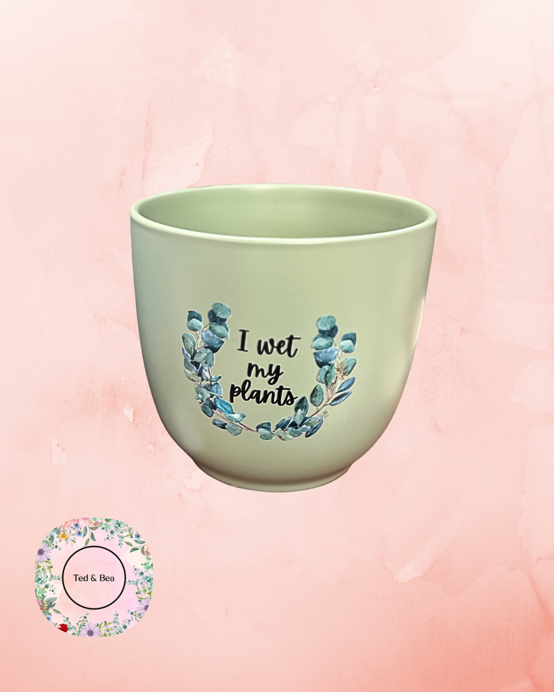 I Wet My Plants Sage Green Plant Pot