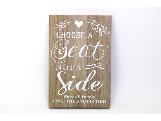 Wedding Choose A Seat Not. A Side Plaque